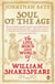 Soul of the Age - The Life, Mind and World of William Shakespeare