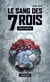 Le sang des 7 Rois - Livre sept - Le sang des 7 Rois, T7