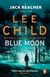Blue Moon - An unputdownable Jack Reacher thriller from the No.1 Sunday Times bestselling author