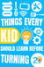 100 Things Every Kid Should Learn Before Turning 20