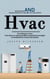 Hvac: Maintenance and Troubleshooting to Become the Hvac Expert (The Ultimate in Hvac From Basics to Advanced With Comprehensive Insights on Residential & Commercial Systems)