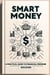 Smart Money: A Practical Guide to Financial Freedom