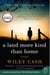 A Land More Kind Than Home - A Novel