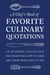 A Chef's Book of Favorite Culinary Quotations - An Inspired Collection for Those Who Love to Cook and Those Who Love to Eat