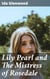 Lily Pearl and The Mistress of Rosedale - Southern Gothic Secrets and Supernatural Romance in The Mistress of Rosedale