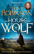 The House of Wolf - The Sunday Times bestselling new historical fiction series from the much loved Sir Tony Robinson