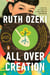 All Over Creation - A Novel