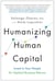 Humanizing Human Capital - Invest in Your People for Optimal Business Returns