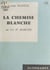 La chemise blanche - Ou La 31e marche