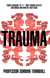 Trauma - From Lockerbie to 7/7: How trauma affects our minds and how we fight back