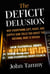 Deficit Delusion - Why Everything Left, Right, and Supply-Side Tell You About the National Debt Is Wrong