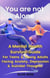 You are not Alone: A Mental Health Survival Guide for Teens & Young Adults Facing Anxiety, Depression & Suicidal Thoughts