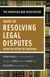 American Bar Association Guide to Resolving Legal Disputes - Inside and Outside the Courtroom
