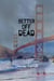Better Off Dead - Trisha Carson Mysteries, #4