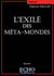 L’Exilé des Méta-mondes