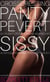 Crossdressing Panty Pervert is Caught on Camera Pleasuring his Sissy Alter Ego and is Humiliated and Taunted - A Tale of Feminization Sissification and Crossdressing