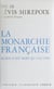 La Monarchie française - Le Roi n'est mort qu'une fois