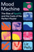 Mood Machine - The Rise of Spotify and the Costs of the Perfect Playlist