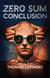 Zero Sum Conclusion