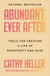 Abundant Ever After - Tools for Creating a Life of Prosperity and Ease