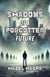 Shadows of a Forgotten Future