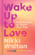 Wake Up to Love - Meditations to Start Your Day