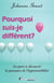 Pourquoi suis-je différent? - Accepter et découvrir la puissance de l'hypersensibilité