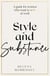 Style and Substance - A guide for women who want to win at work