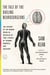 The Tale of the Dueling Neurosurgeons - The History of the Human Brain as Revealed by True Stories of Trauma, Madness, and Recovery