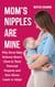 Mom’s Nipples Are Mine: Why Every Baby Believes Mom’s Chest Is Their Personal Property and How Moms Learn to Adapt