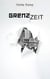 Grenzzeit - Ein bewegender Roman über Identität, Umbruch und den Riss zwischen Ost und West