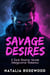 Savage Desires: A Dark Reverse Harem Omegaverse Romance - Twisted Alphas Series