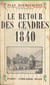 Le retour des cendres, 1840 - Suivi d'un épilogue sur Le retour du roi de Rome. Avec 10 gravures hors texte