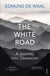 The White Road - A Journey Into Obsession