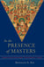 In the Presence of Masters - Wisdom from 30 Contemporary Tibetan Buddhist Teachers