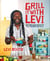 Grill it with Levi - 101 Reggae Recipes for Sunshine and Soul