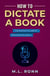 How to Dictate a Book - Author Level Up, #14