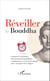 Réveiller le Bouddha - Comment le dynamisme d'un mouvement bouddhique contemporain est en train de changer notre conception de la religion