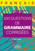 Français - 2de-1re - 100 questions de grammaire corrigées