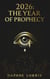 2026: The Year Of Prophecy