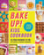 Bake Up! Kids Cookbook - Go from Beginner to Pro with 60 Recipes and Essential Techniques