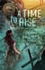A Time to Rise - Out of Time, #3