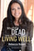 What the Dead Have Taught Me About Living Well