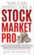 You Can Invest Like a Stock Market Pro