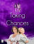 Taking Chances