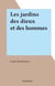 Les jardins des dieux et des hommes
