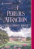 A Perilous Attraction