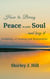 How to Bring Peace to Your Soul and Keep it: A Journey of Healing and Restoration