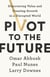 Pivot to the Future - Discovering Value and Creating Growth in a Disrupted World