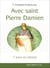 Avec saint Pierre Damien - 7 jours en retraite